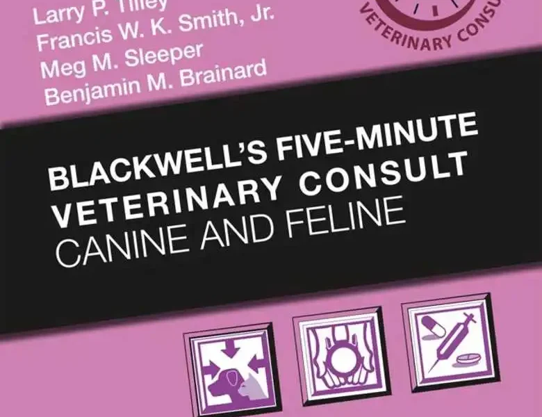 Blackwell’s Five-Minute Veterinary Consult Canine and Feline, 7th Edition