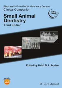 Blackwell’s Five-Minute Veterinary Consult Clinical Companion: Small Animal Dentistry, 3rd Edition