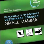 Blackwell's Five-Minute Veterinary Consult: Small Mammal, 3rd Edition