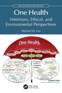 One Health - Veterinary, Ethical, and Environmental Perspectives