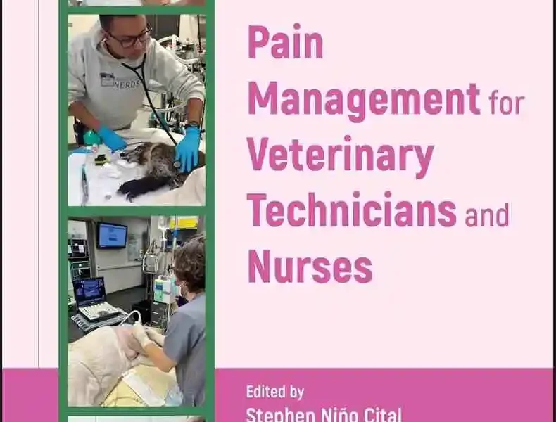 Pain Management for Veterinary Technicians and Nurses, 2nd Edition