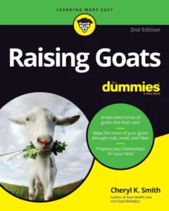 Raising Goats For Dummies, 2nd Edition