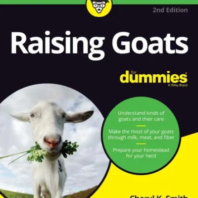 Raising Goats For Dummies, 2nd Edition