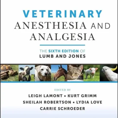 Veterinary Anesthesia and Analgesia, The 6th Edition of Lumb and Jones