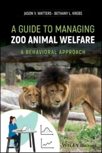 A Guide to Managing Zoo Animal Welfare: A Behavioral Approach
