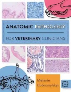 Anatomic Pathology for Veterinary Clinicians 