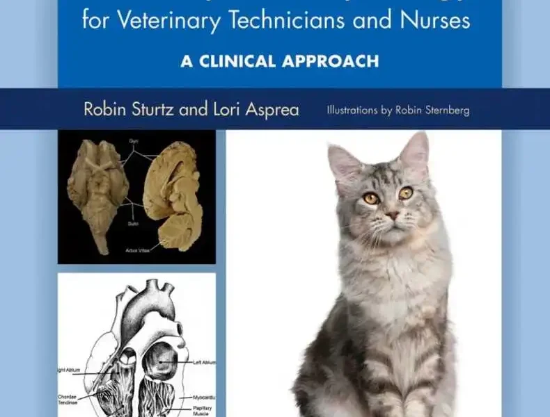 Anatomy and Physiology for Veterinary Technicians and Nurses: A Clinical Approach