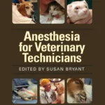 Anesthesia for Veterinary Technicians