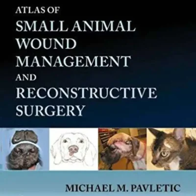 Atlas of Small Animal Wound Management and Reconstructive Surgery, 4th Edition