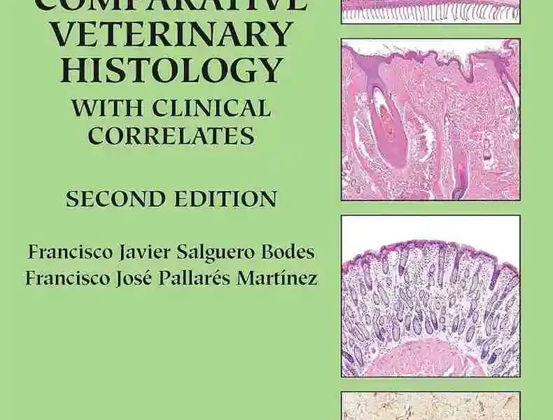 Aughey and Frye’s Comparative Veterinary Histology with Clinical Correlates, 2nd Edition