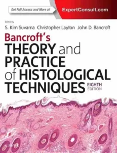 Bancroft’s Theory and Practice of Histological Techniques, 8th Edition
