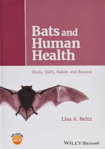 Bats and Human Health: Ebola, SARS, Rabies and Beyond
