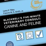Blackwell’s Five-Minute Veterinary Consult Canine and Feline, 6th Edition