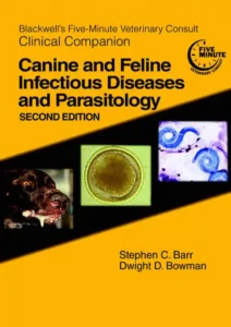 Blackwell’s Five-Minute Veterinary Consult Clinical Companion: Canine and Feline Infectious Diseases and Parasitology, 2nd Edition