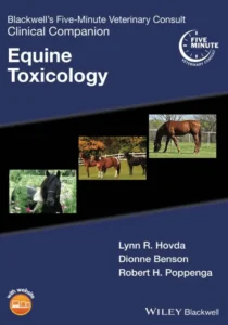 Blackwell’s Five-Minute Veterinary Consult Clinical Companion: Equine Toxicology