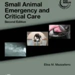 Blackwell’s Five-Minute Veterinary Consult Clinical Companion Small Animal Emergency and Critical Care, 2nd Edition