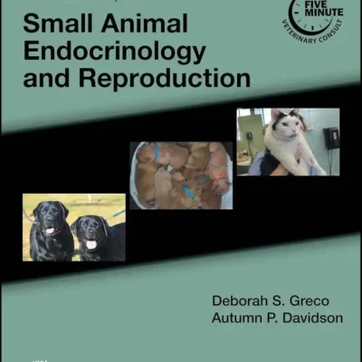 Blackwell’s Five-Minute Veterinary Consult Clinical Companion: Small Animal Endocrinology and Reproduction