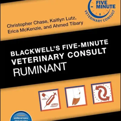 Blackwell’s Five-Minute Veterinary Consult: Ruminant, 2nd Edition Blackwell’s Five-Minute Veterinary Consult Ruminant, 2nd Edition
