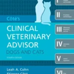 Côté’s Clinical Veterinary Advisor: Dogs and Cats, 4th Edition