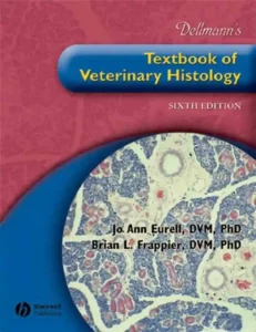 Dellmann’s Textbook of Veterinary Histology, 6th Edition