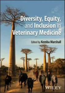 Diversity, Equity, and Inclusion in Veterinary Medicine 