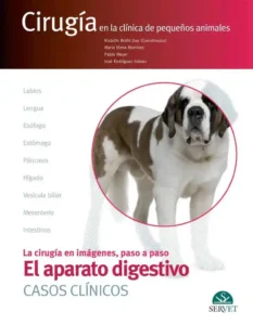 El aparato digestivo. CASOS CLÍNICOS. Cirugía en la clínica de pequeños animales
