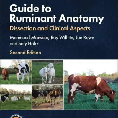 Guide to Ruminant Anatomy: Dissection and Clinical Aspects, 2nd Edition Guide to Ruminant Anatomy: Dissection and Clinical Aspects, 2nd Edition