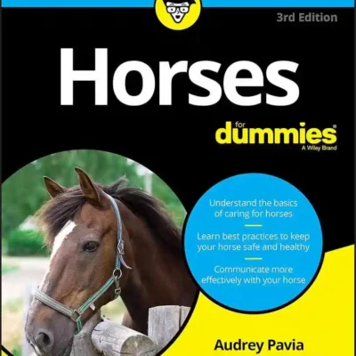 Horses For Dummies, 3rd Edition Horses For Dummies, 3rd Edition