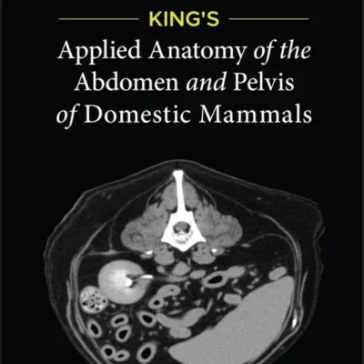 King’s Applied Anatomy of the Abdomen and Pelvis of Domestic Mammals