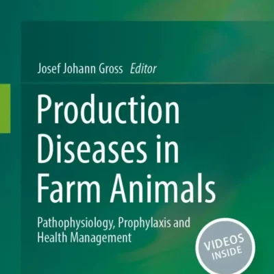 Production Diseases in Farm Animals: Pathophysiology, Prophylaxis and Health Management