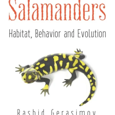 Salamanders: Habitat, Behavior and Evolution Salamanders: Habitat, Behavior and Evolution