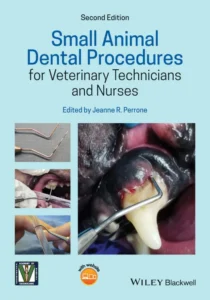 Small Animal Dental Procedures for Veterinary Technicians and Nurses, 2nd Edition