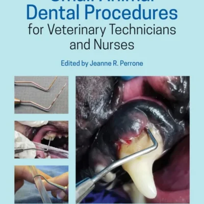Small Animal Dental Procedures for Veterinary Technicians and Nurses, 2nd Edition Small Animal Dental Procedures for Veterinary Technicians and Nurses, 2nd Edition