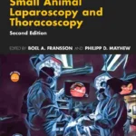 Small Animal Laparoscopy and Thoracoscopy, 2nd Edition