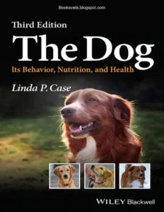 The Dog: Its Behavior, Nutrition, and Health, 3rd Edition
