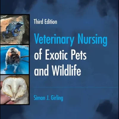 Veterinary Nursing of Exotic Pets and Wildlife, 3rd Edition