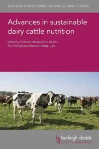Advances in Sustainable Dairy Cattle Nutrition
