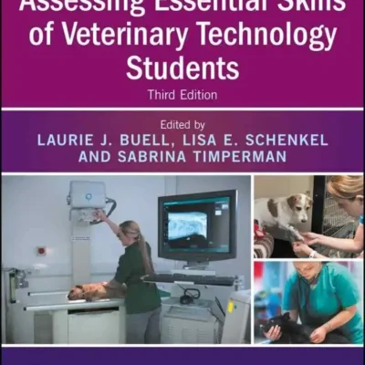 Assessing Essential Skills of Veterinary Technology Students, 3rd Edition Assessing Essential Skills of Veterinary Technology Students, 3rd Edition