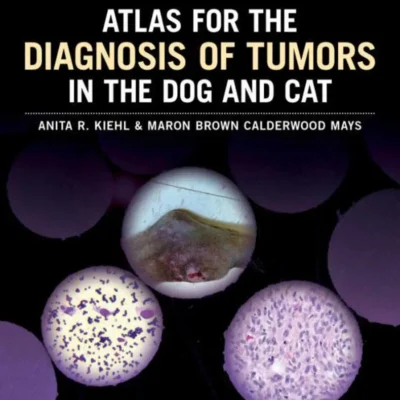 Atlas for the Diagnosis of Tumors in the Dog and Cat Atlas for the Diagnosis of Tumors in the Dog and Cat