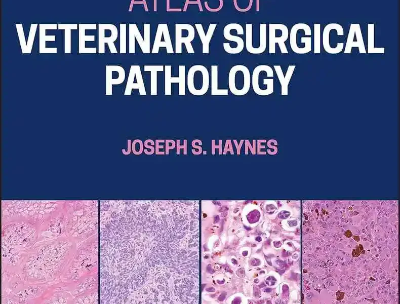 Atlas of Veterinary Surgical Pathology