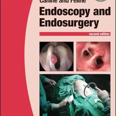 BSAVA Manual of Canine and Feline Endoscopy and Endosurgery, 2nd Edition BSAVA Manual of Canine and Feline Endoscopy and Endosurgery, 2nd Edition