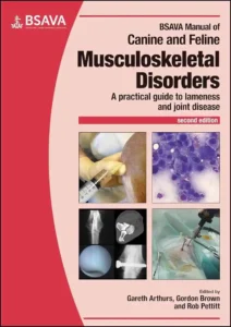 BSAVA Manual of Canine and Feline Musculoskeletal Disorders: A Practical Guide to Lameness and Joint Disease, 2nd Edition 