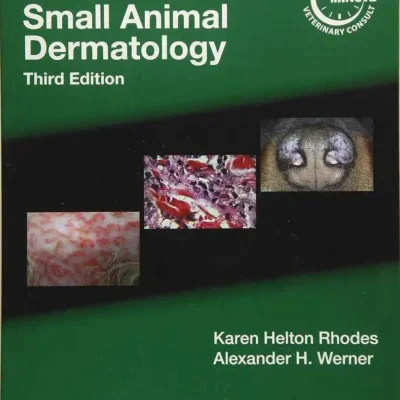 Blackwell’s Five-Minute Veterinary Consult Clinical Companion: Small Animal Dermatology, 3rd Edition Blackwell’s Five-Minute Veterinary Consult Clinical Companion: Small Animal Dermatology, 3rd Edition