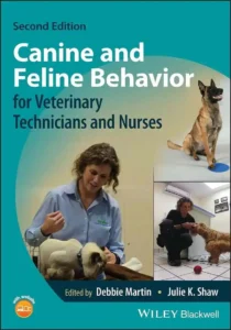 Canine and Feline Behavior for Veterinary Technicians and Nurses, 2nd Edition
