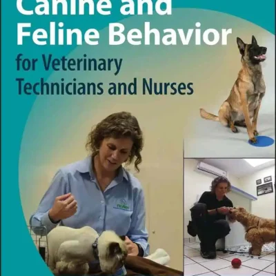 Canine and Feline Behavior for Veterinary Technicians and Nurses, 2nd Edition