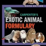 Carpenter’s Exotic Animal Formulary, 6th Edition