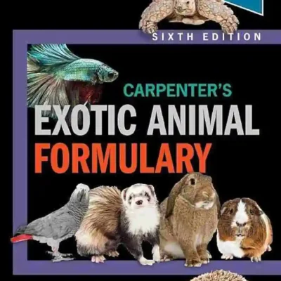Carpenter’s Exotic Animal Formulary, 6th Edition