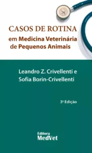 Casos de Rotina em Medicina Veterinária de Pequenos Animais, 3ª Edição
