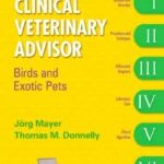 Clinical Veterinary Advisor: Birds and Exotic Pets