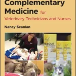 Complementary Medicine for Veterinary Technicians and Nurses, 2nd Edition
